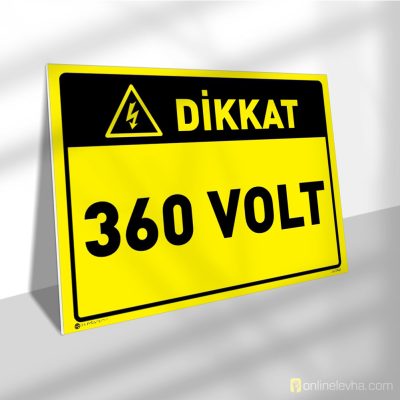 Dikkat 360 Volt | İş Güvenlik Levhaları Dikkat 360 Volt