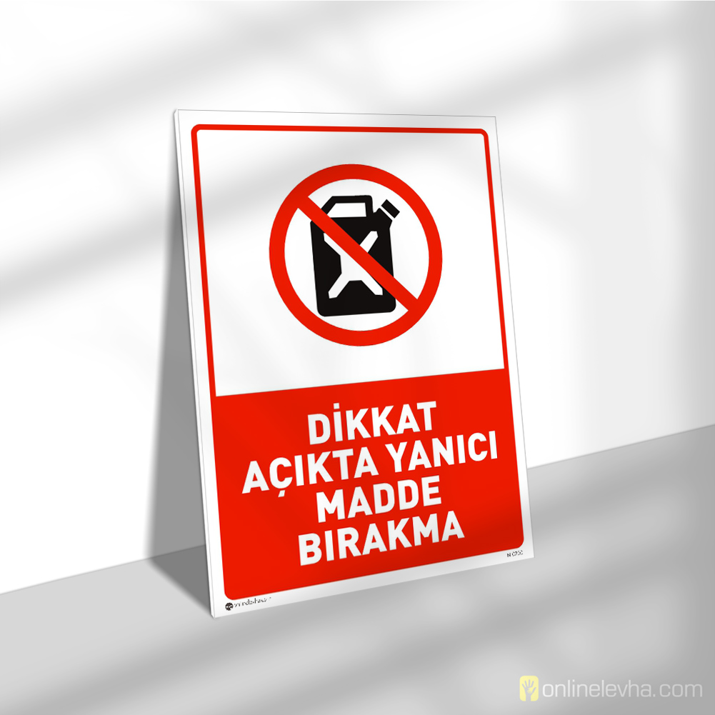 Dikkat Açıkta Yanıcı Madde Bırakma | İş Güvenlik Levhaları Dikkat Açıkta Yanıcı Madde Bırakma