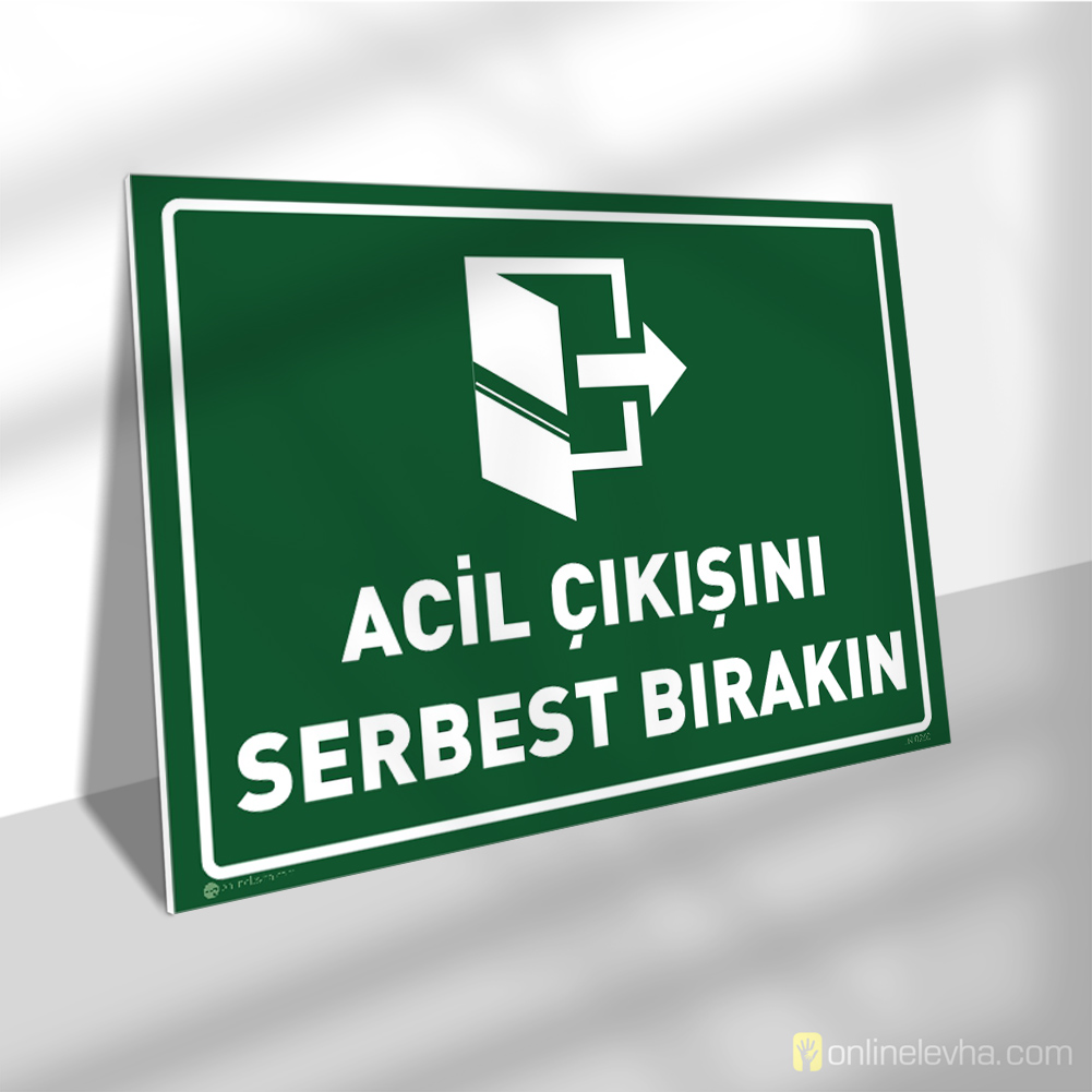 Acil Çıkış Kapısını Serbest Bırakın | İş Güvenlik Levhaları Acil Çıkış Kapısını Serbest Bırakın