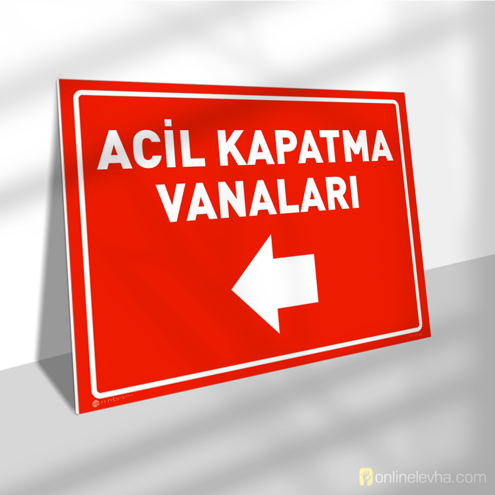 Acil Kapatma Vanaları Sol Yön | İş Güvenlik Levhaları Acil Kapatma Vanaları Sol Yön