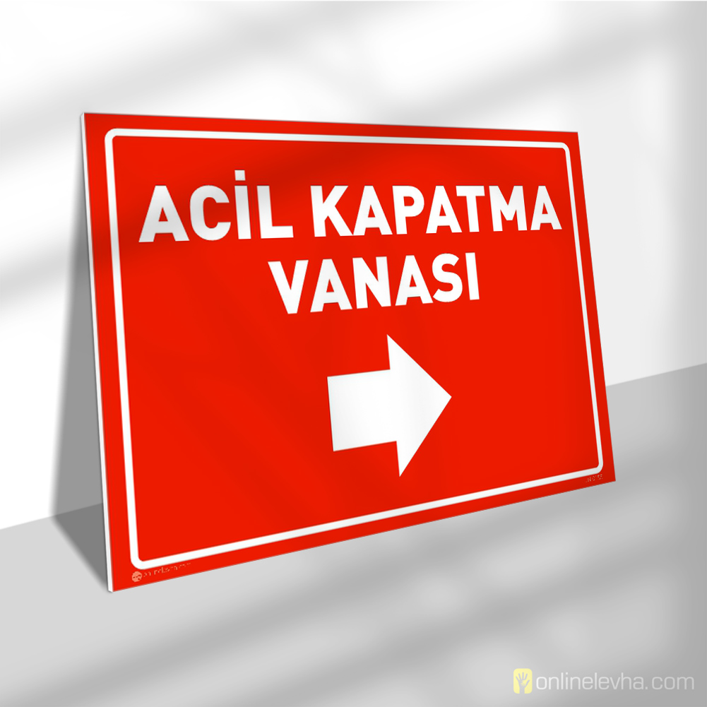 Acil Kapatma Vanası Sağ Yön | İş Güvenlik Levhaları Acil Kapatma Vanası Sağ Yön