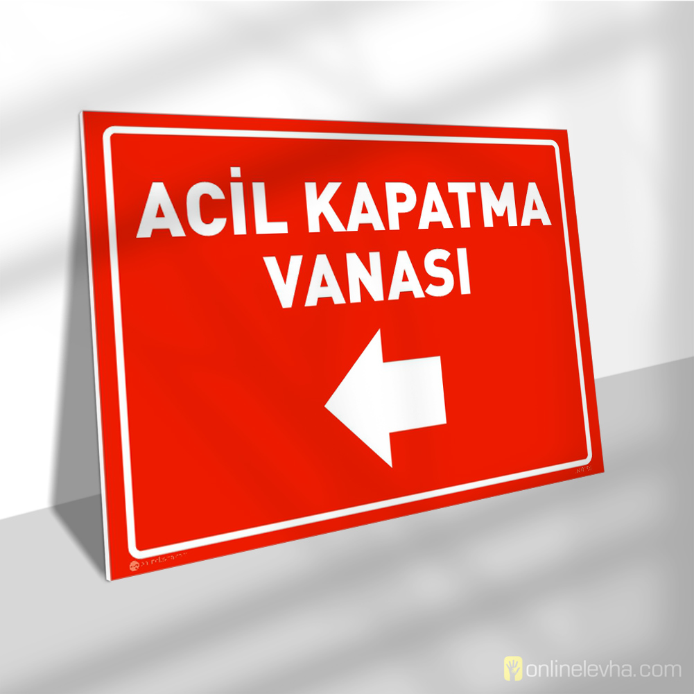 Acil Kapatma Vanası Sol Yönlendirme | İş Güvenlik Levhaları Acil Kapatma Vanası Sol Yönlendirme