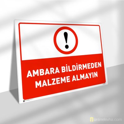 Ambara Bildirmeden Malzeme Almayın