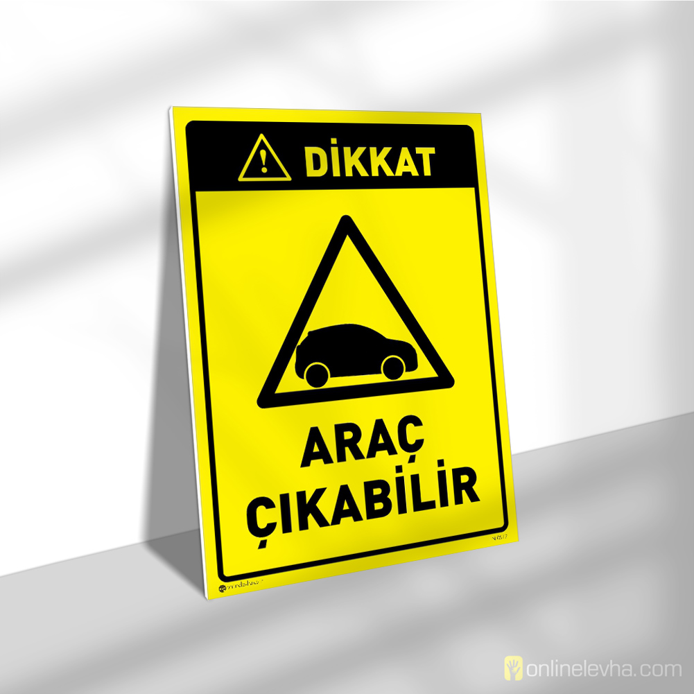 Dikkat Araç Çıkabilir | İş Güvenlik Levhaları Dikkat Araç Çıkabilir