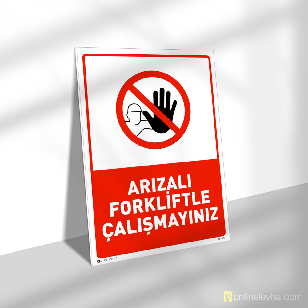 Arızalı Forkliftle Çalışmayınız | İş Güvenlik Levhaları Arızalı Forkliftle Çalışmayınız
