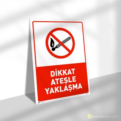 Dikkat Ateşle Yaklaşma