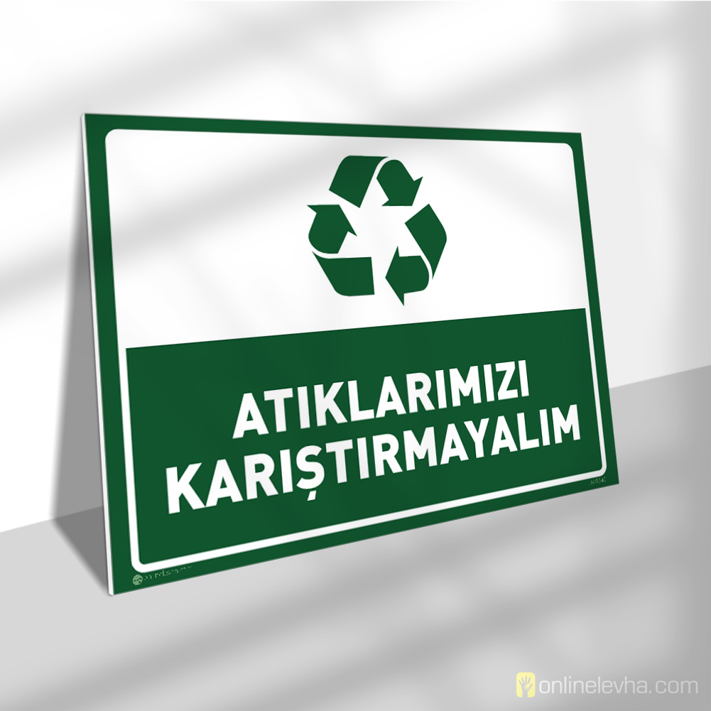 Atıklarımızı Karıştırmayalım | İş Güvenlik Levhaları Atıklarımızı Karıştırmayalım