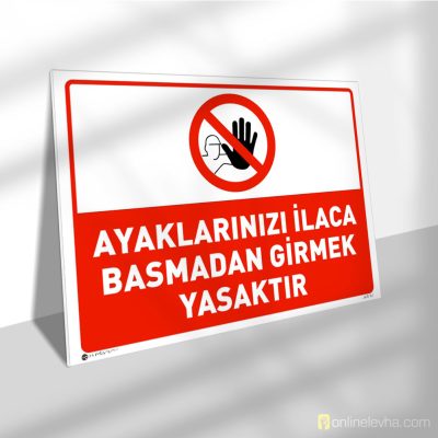 Ayaklarınızı İlaca Basmadan Girmek Yasaktır