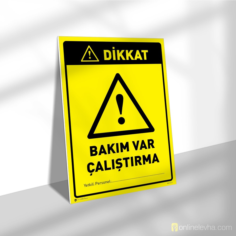 Dikkat Bakım Var Çalıştırma | İş Güvenlik Levhaları Dikkat Bakım Var Çalıştırma