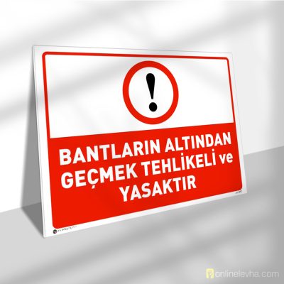 Bantların Altından Geçmek Tehlikeli ve Yasaktır