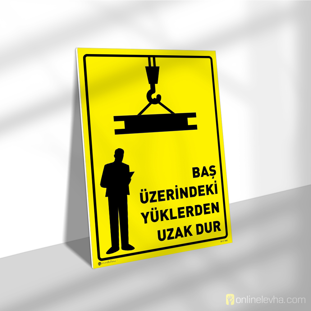 Baş Üzerindeki Yüklerden Uzak Dur | İş Güvenlik Levhaları Baş Üzerindeki Yüklerden Uzak Dur