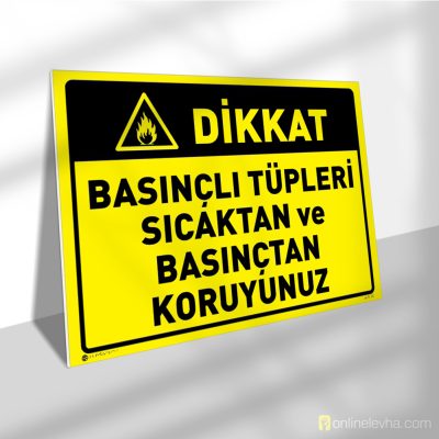 Basınçlı Tüpleri Sıcaktan ve Basınçtan Koruyunuz