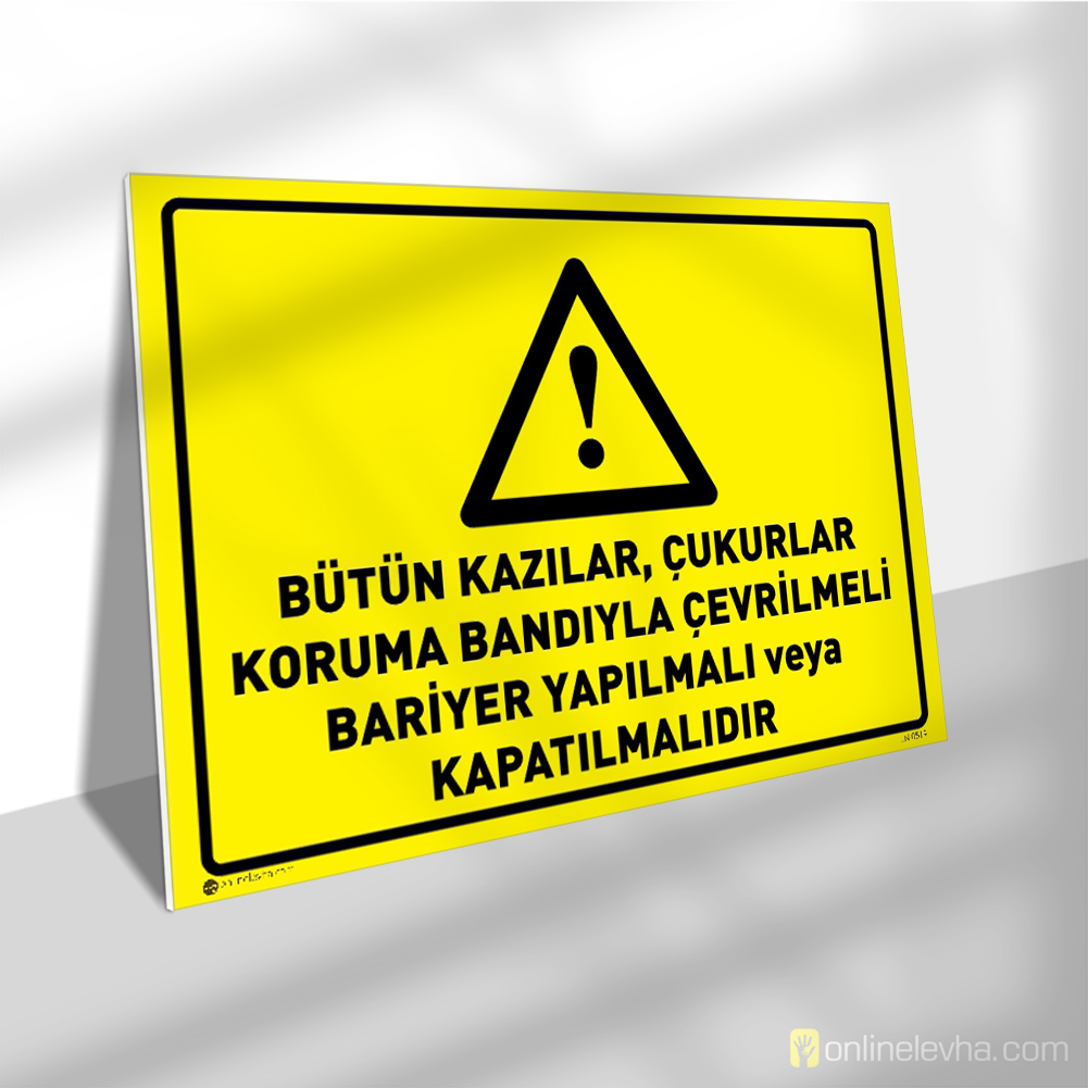 Bütün Kazılar Çukurlar Koruma Bandıyla Çevrilmeli Bariyer Yapılmalı veya Kapatılmalıdır | İş Güvenlik Levhaları Bütün Kazılar Çukurlar Koruma Bandıyla Çevrilmeli Bariyer Yapılmalı veya Kapatılmalıdır
