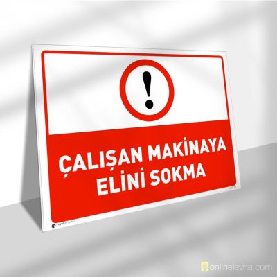 Çalışan Makinaya Elini Sokma