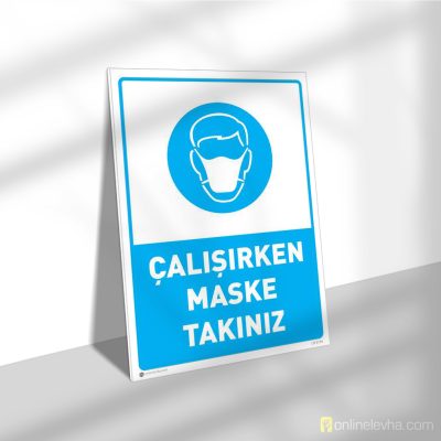 Çalışırken Maske Takınız