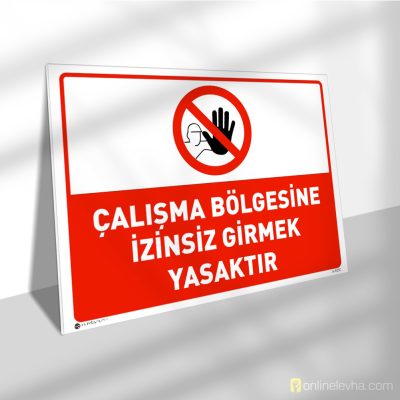 Çalışma Bölgesine İzinsiz Girmek Yasaktır