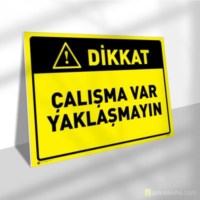 Dikkat Çalışma Var Yaklaşmayın