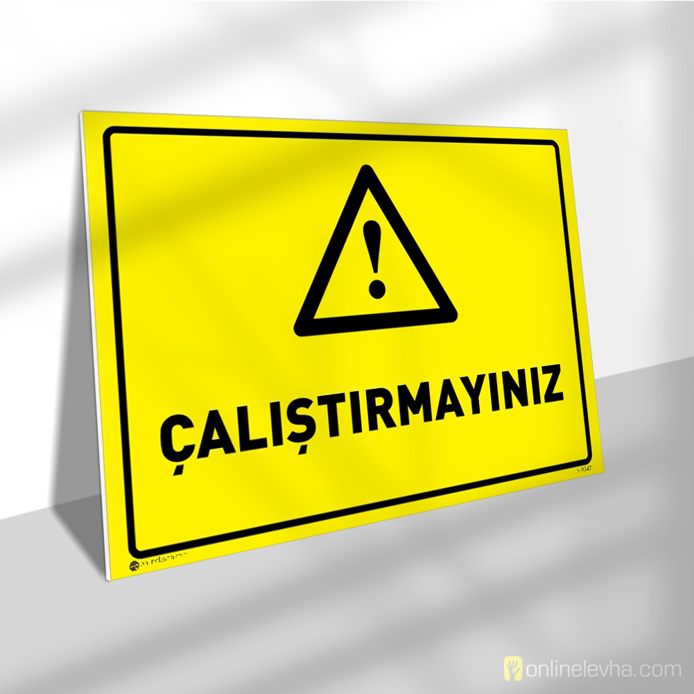 Çalıştırmayınız | İş Güvenlik Levhaları Çalıştırmayınız