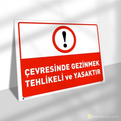 Çevresinde Gezinmek Tehlikeli ve Yasaktır
