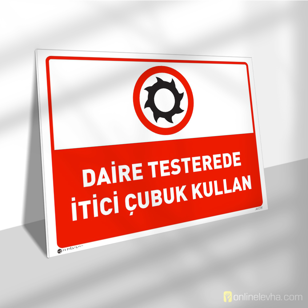 Daire Testerede İtici Çubuk Kullan | İş Güvenlik Levhaları Daire Testerede İtici Çubuk Kullan