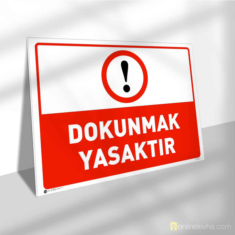Dokunmak Yasaktır | İş Güvenlik Levhaları Dokunmak Yasaktır