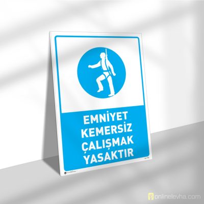 Emniyet Kemersiz Çalışmak Yasaktır