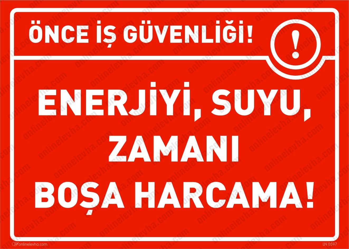 enerjiyi-suyu-zamani-bosa-harcama | İş Güvenlik Levhaları