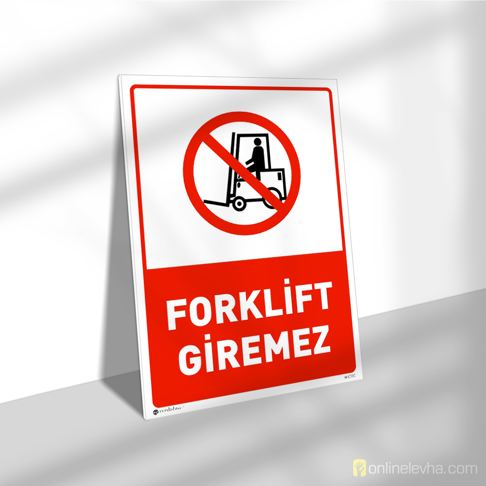 Forklift Giremez | İş Güvenlik Levhaları Forklift Giremez