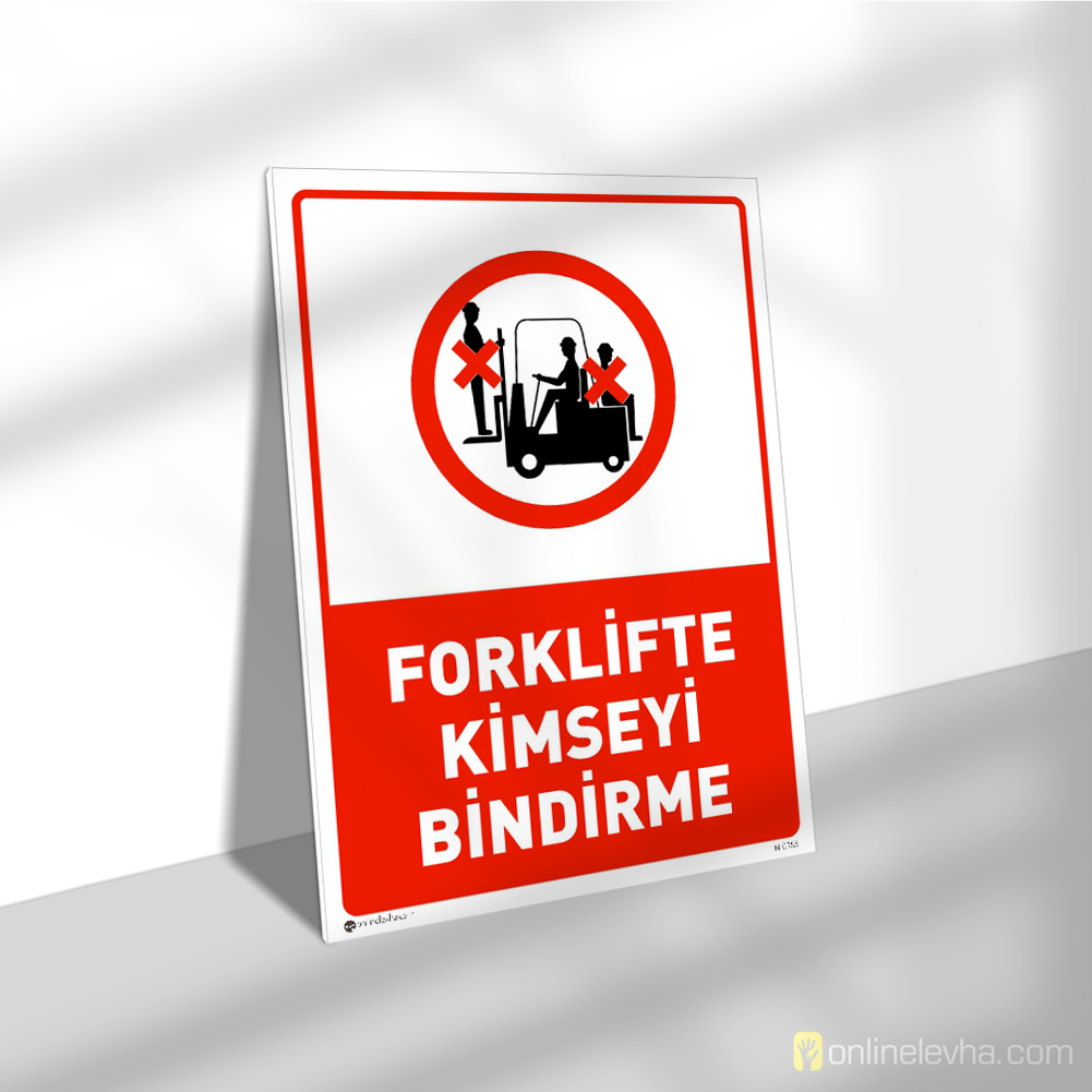 Forklifte Kimseyi Bindirme | İş Güvenlik Levhaları Forklifte Kimseyi Bindirme