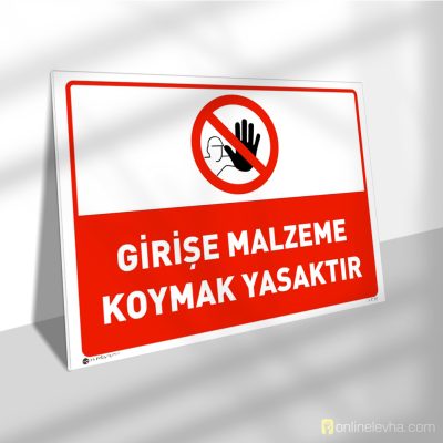 Girişe Malzeme Koymak Yasaktır