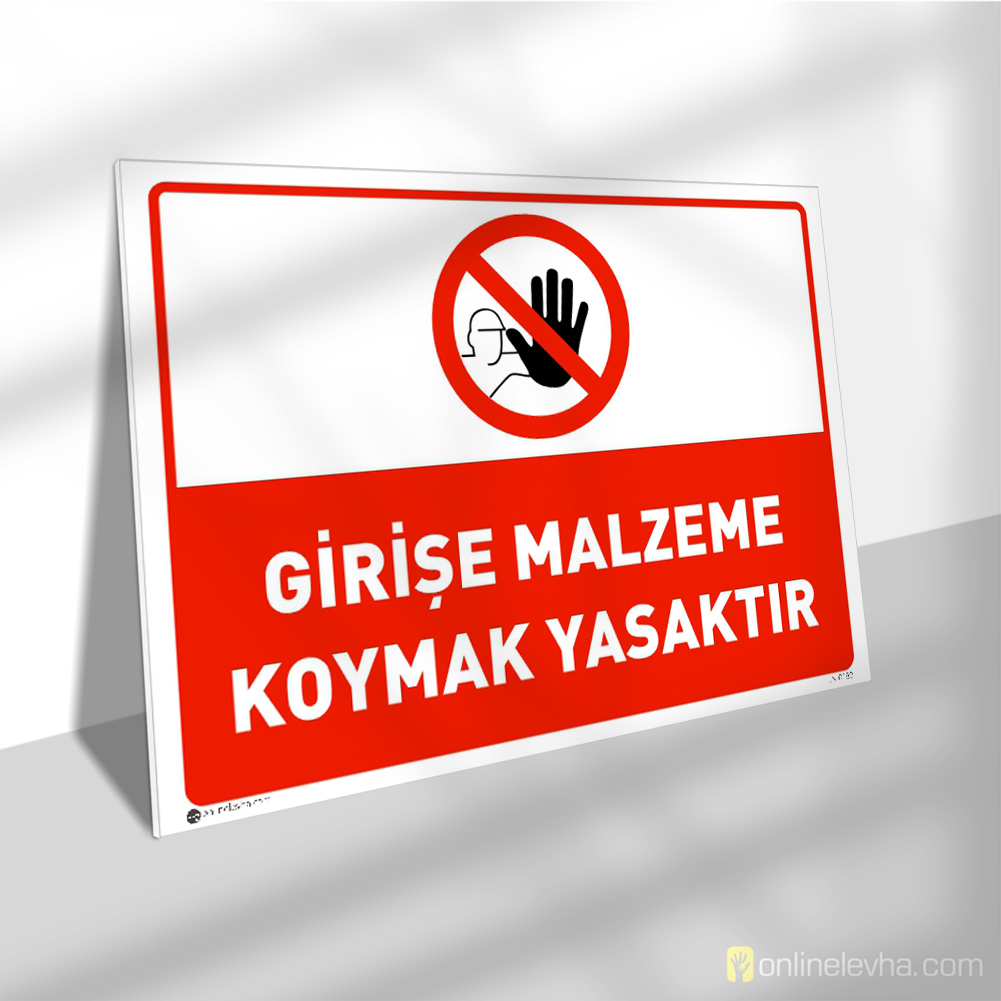 Girişe Malzeme Koymak Yasaktır | İş Güvenlik Levhaları Girişe Malzeme Koymak Yasaktır