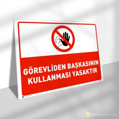 Görevliden Başkasının Kullanması Yasaktır