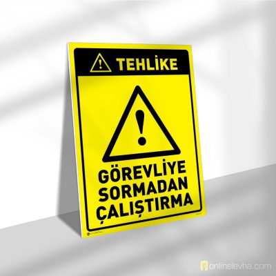 Tehlike Görevliye Sormadan Çalıştırma