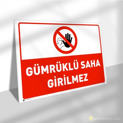 Gümrüklü Saha Girilmez