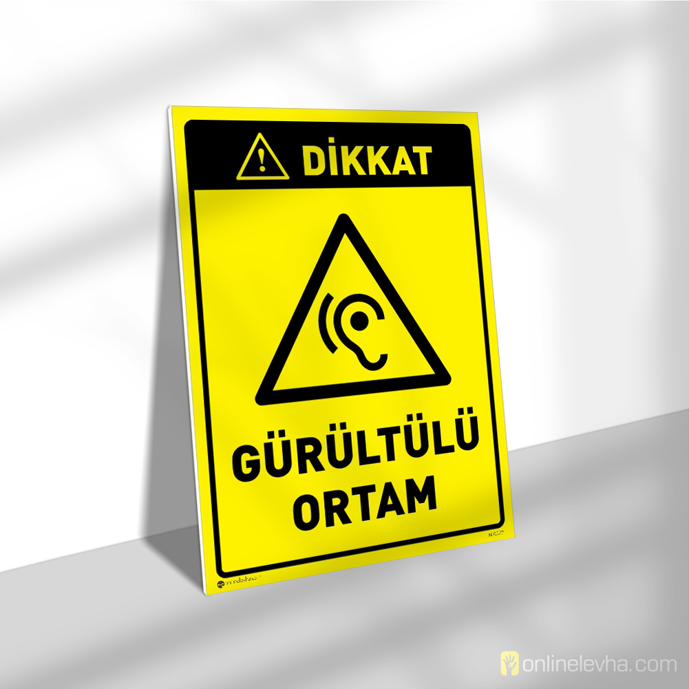 Dikkat Gürültülü Ortam | İş Güvenlik Levhaları Dikkat Gürültülü Ortam