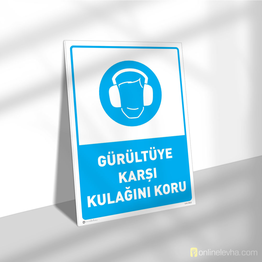 Gürültüye Karşı Kulağını Koru | İş Güvenlik Levhaları Gürültüye Karşı Kulağını Koru