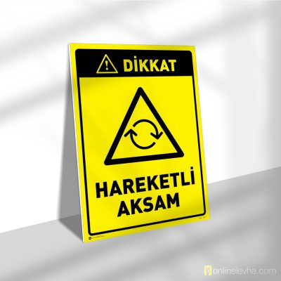 Dikkat Hareketli Aksam | İş Güvenlik Levhaları Dikkat Hareketli Aksam