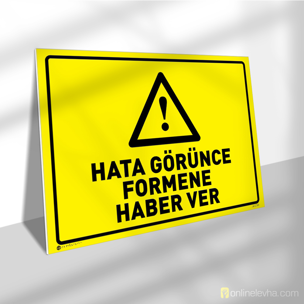 Hata Görünce Formene Haber Ver | İş Güvenlik Levhaları Hata Görünce Formene Haber Ver