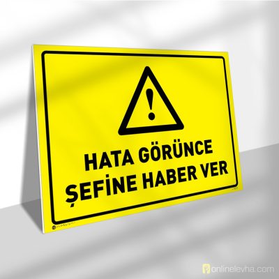 Hata Görünce Şefine Haber Ver