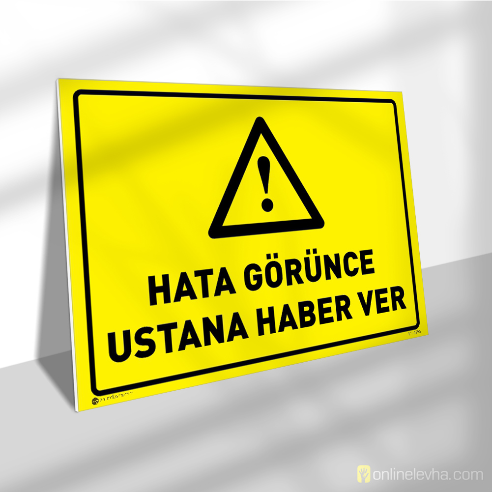 Hata Görünce Ustana Haber Ver | İş Güvenlik Levhaları Hata Görünce Ustana Haber Ver