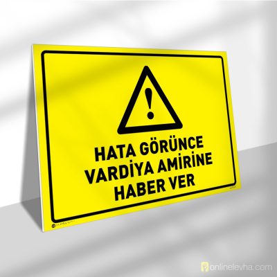 Hata Görünce Vardiya Amirine Haber Ver