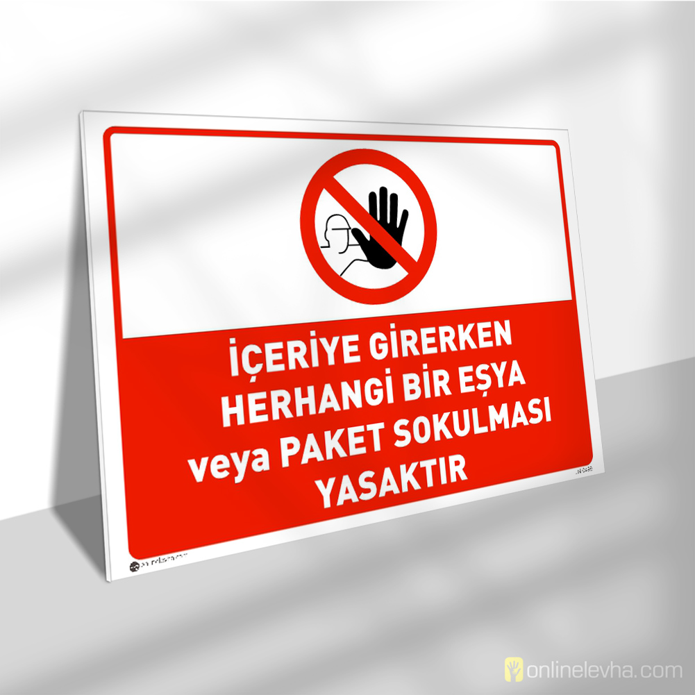 İçeriye Girerken Herhangi Bir Eşya veya Paket Sokulması Yasaktır | İş Güvenlik Levhaları İçeriye Girerken Herhangi Bir Eşya veya Paket Sokulması Yasaktır