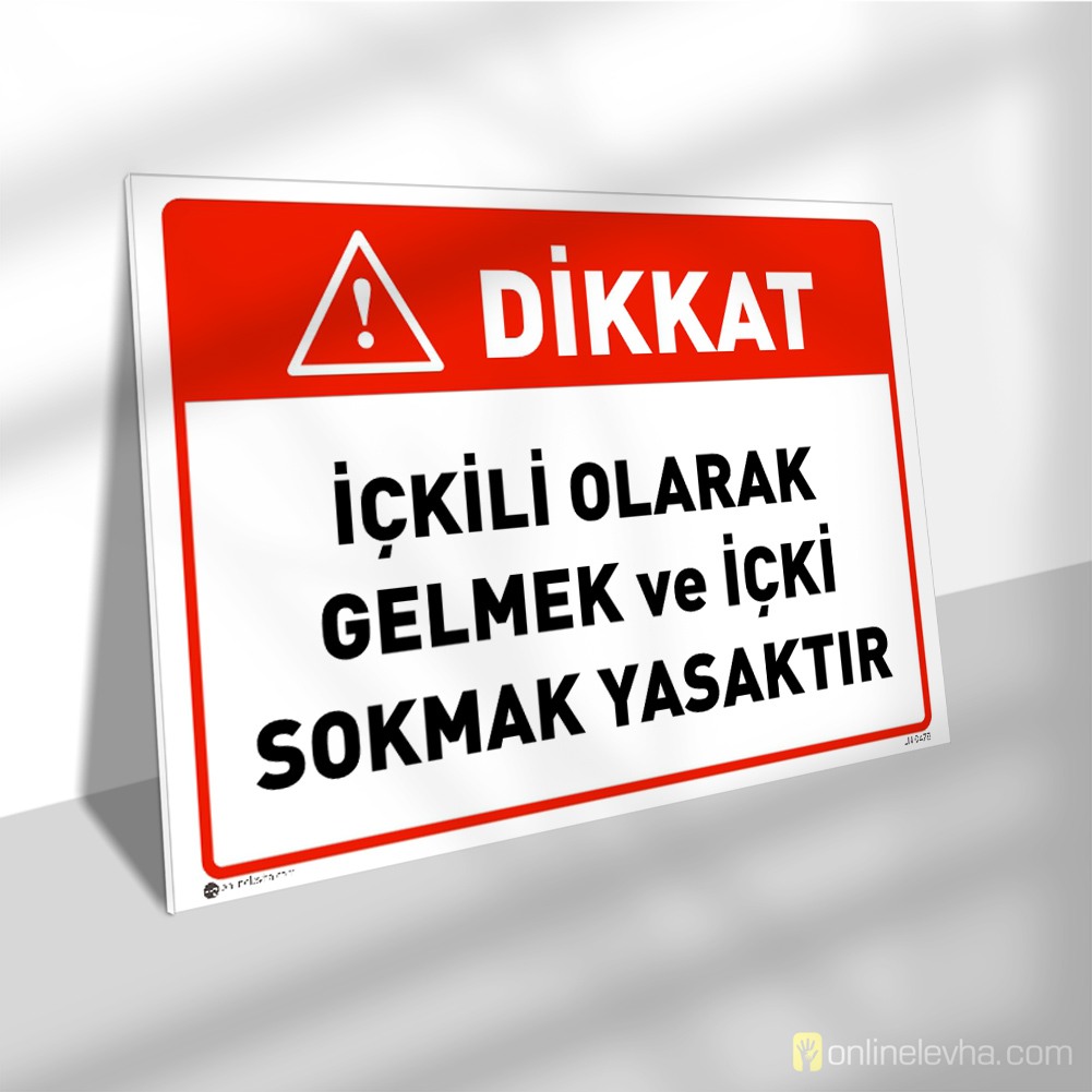 Dikkat İçkili Olarak Gelmek ve İçki Sokmak Yasaktır | İş Güvenlik Levhaları Dikkat İçkili Olarak Gelmek ve İçki Sokmak Yasaktır
