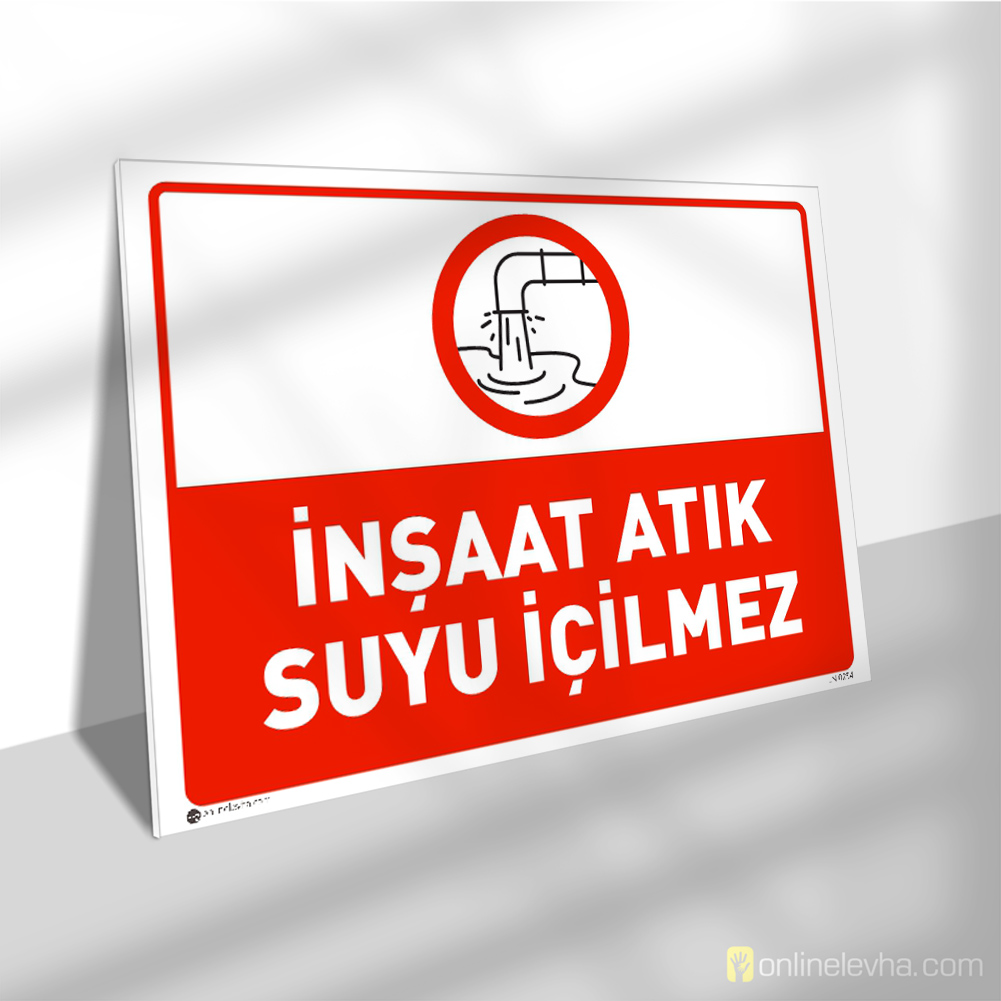 İnşaat Atık Suyu İçilmez | İş Güvenlik Levhaları İnşaat Atık Suyu İçilmez