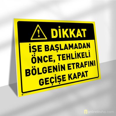 İşe Başlamadan Önce Tehlikeli Bölgenin Etrafını Geçişe Kapat