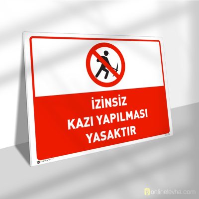 İzinsiz Kazı Yapılması Yasaktır