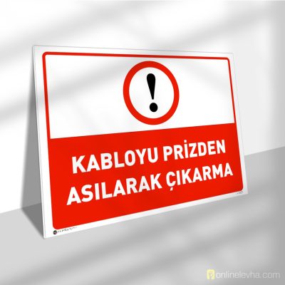 Kabloyu Prizden Asılarak Çıkarma | İş Güvenlik Levhaları Kabloyu Prizden Asılarak Çıkarma