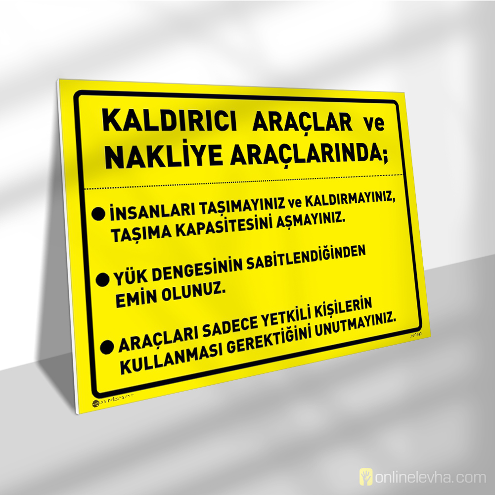Kaldırıcı Araçlar ve Nakliye Araçlarında | İş Güvenlik Levhaları Kaldırıcı Araçlar ve Nakliye Araçlarında