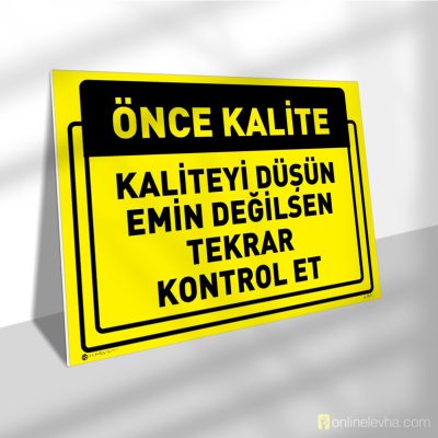 Kaliteyi Düşün Emin Değilsen Tekrar Kontrol Et