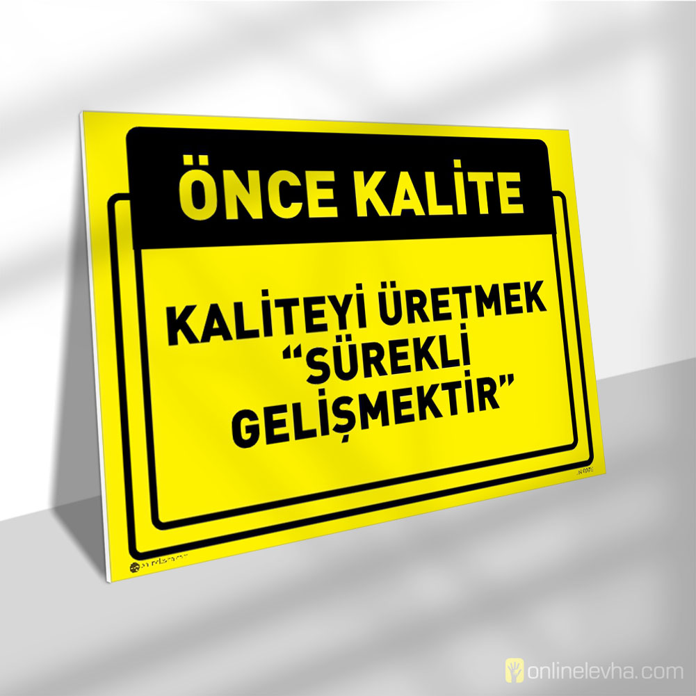 Kaliteyi Üretmek Sürekli Gelişmektir | İş Güvenlik Levhaları Kaliteyi Üretmek Sürekli Gelişmektir